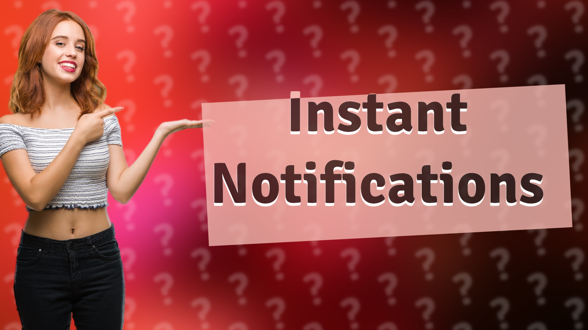 Instant Notifications
