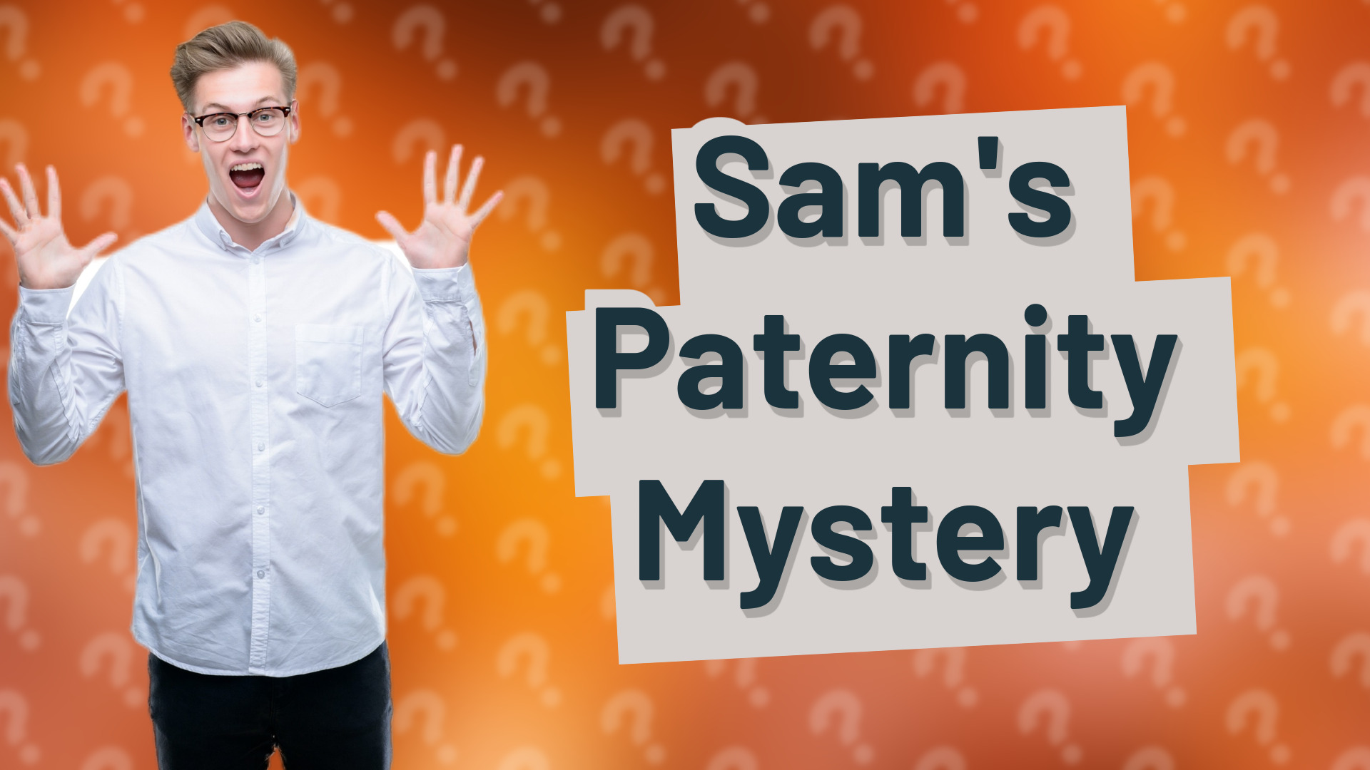 Sam's Paternity Mystery