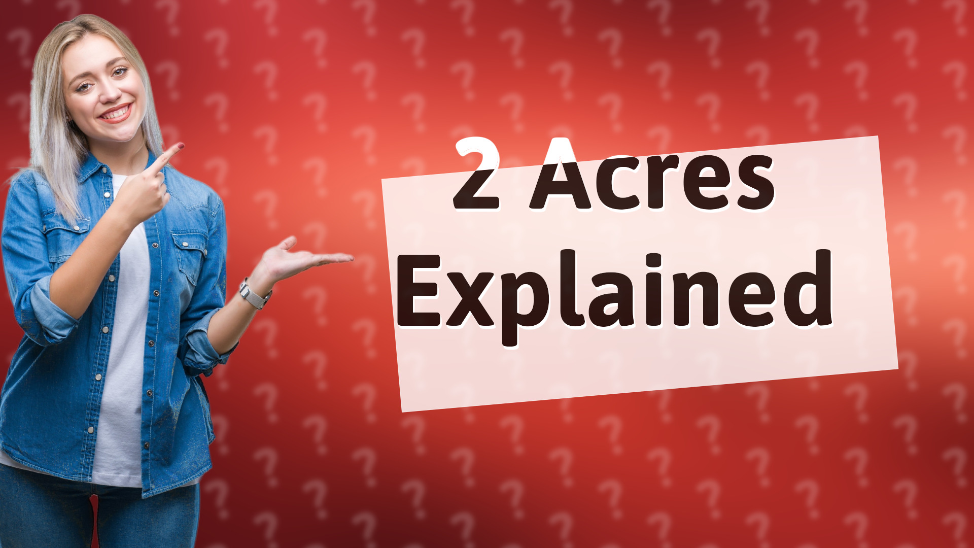 2 Acres Explained