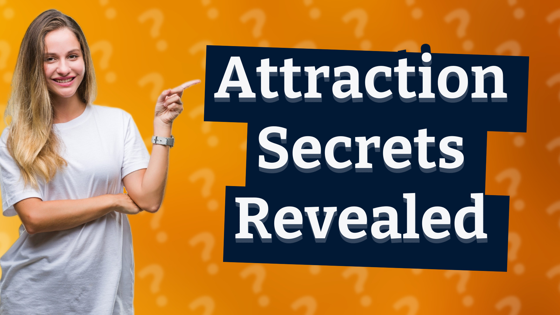Attraction Secrets Revealed