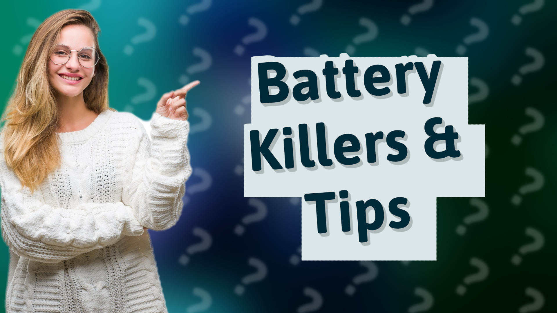 Battery Killers & Tips