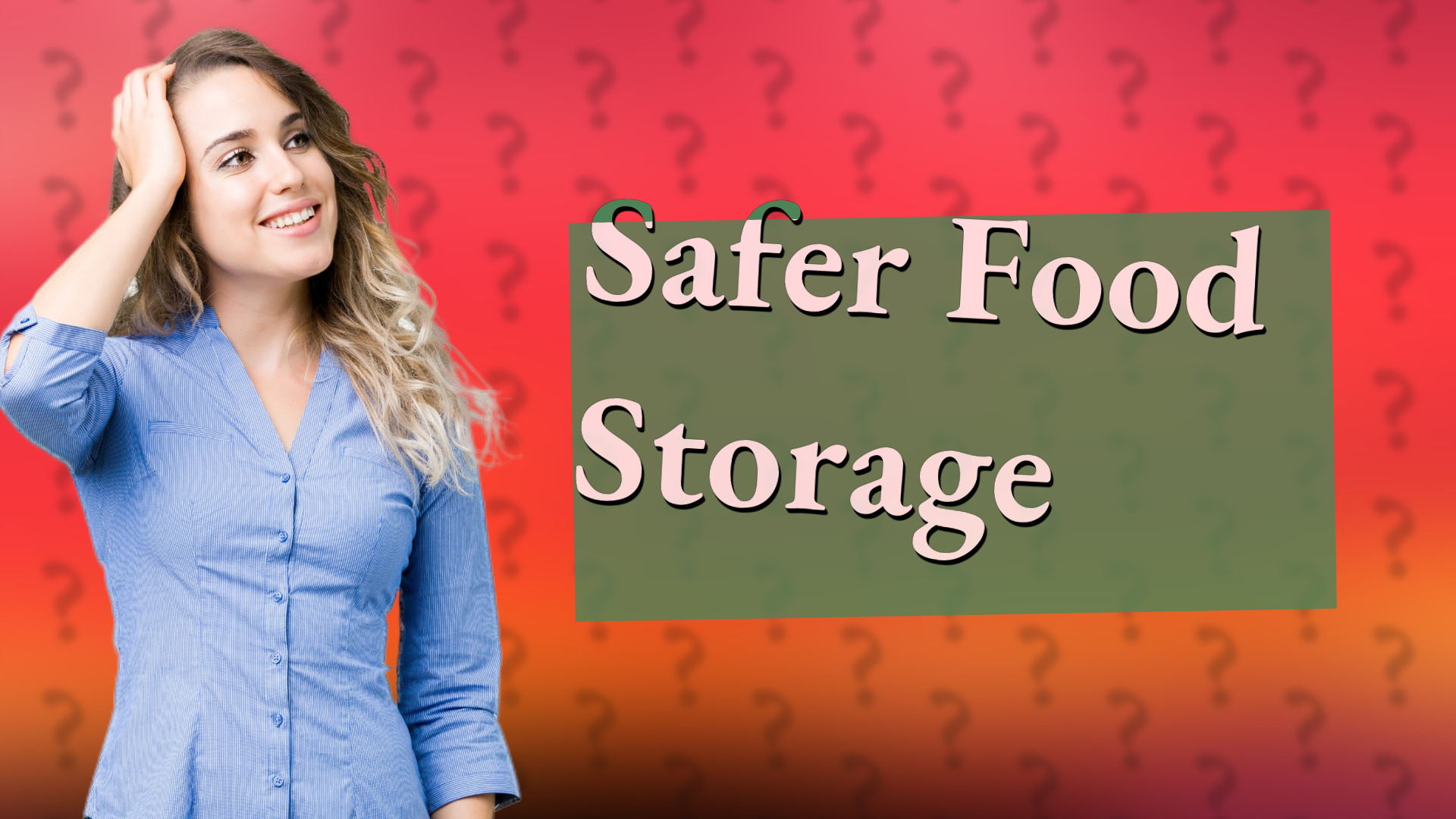 Safer Food Storage