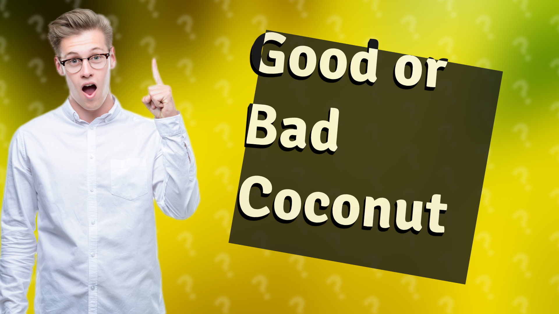 Good or Bad Coconut