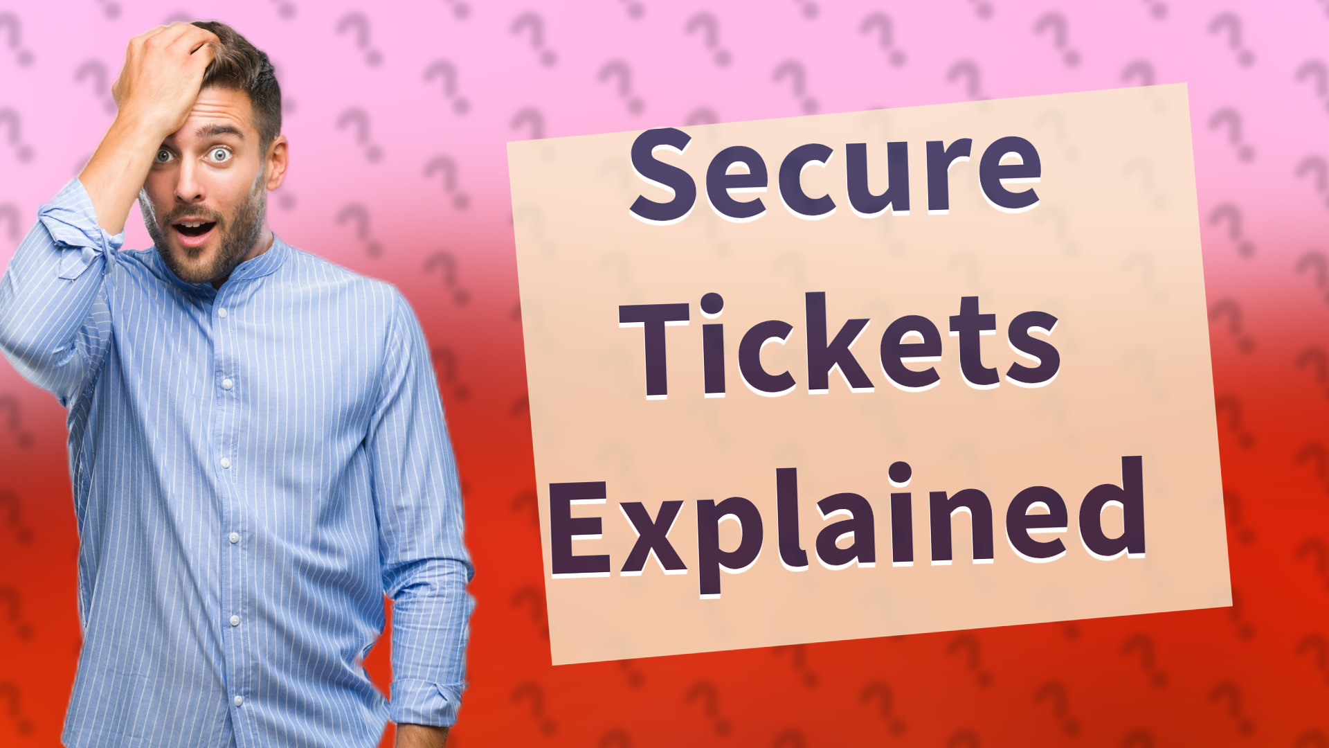 Secure Tickets Explained