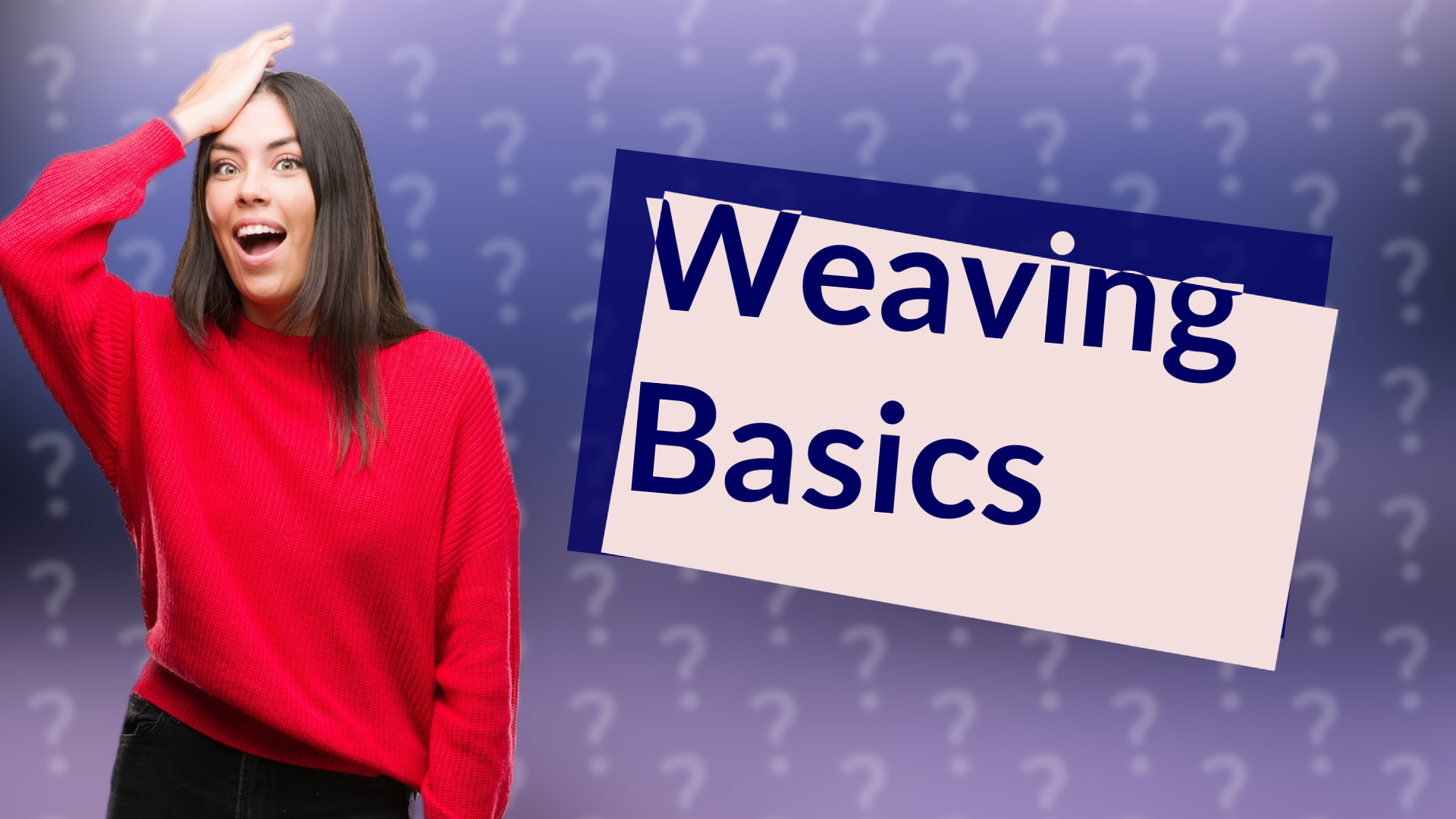Weaving Basics