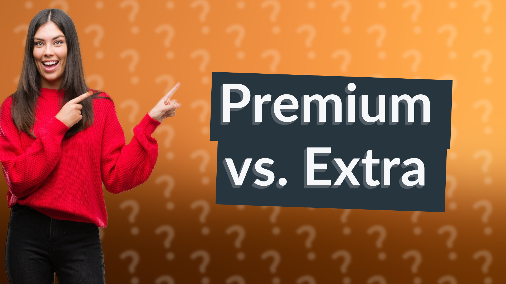 Premium vs. Extra