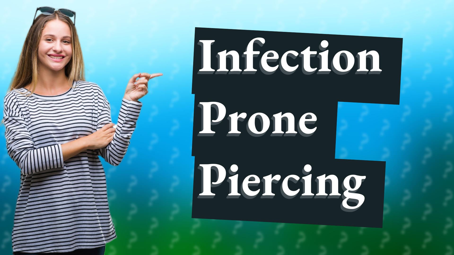 Infection Prone Piercing