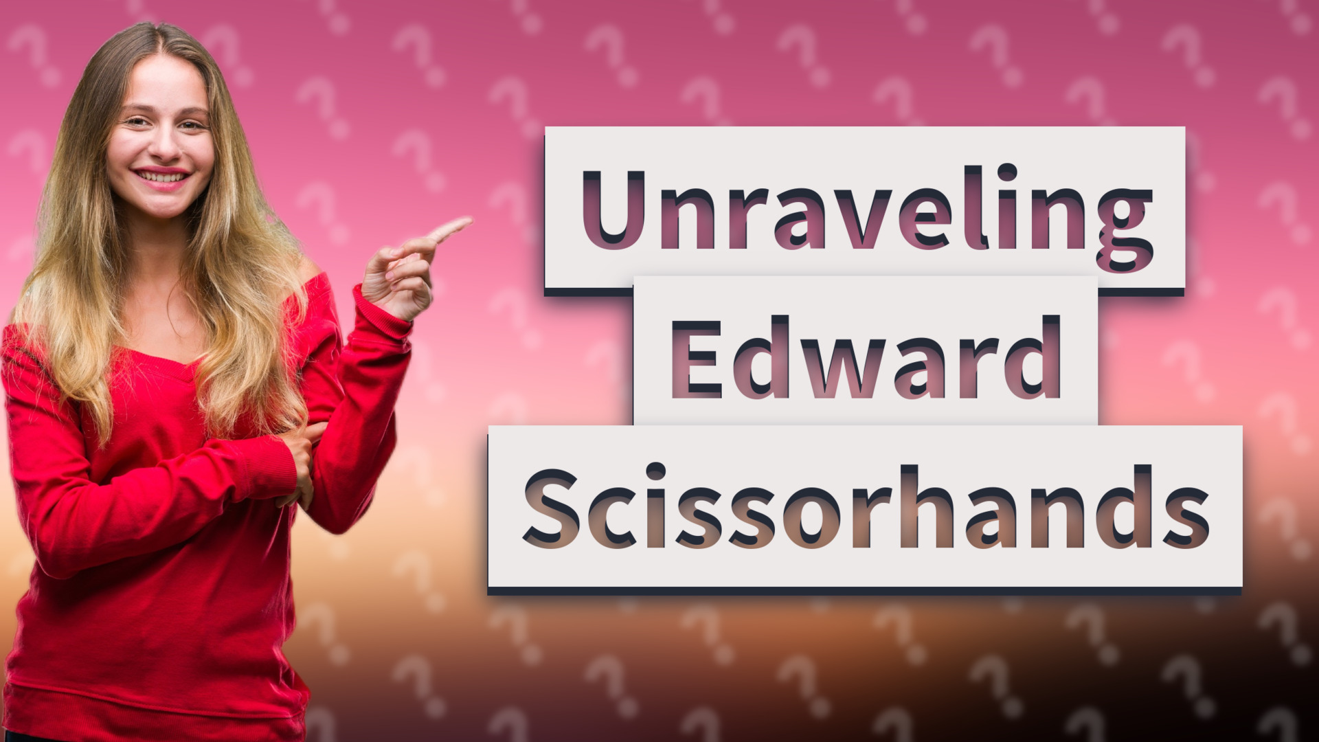 Unraveling Edward Scissorhands
