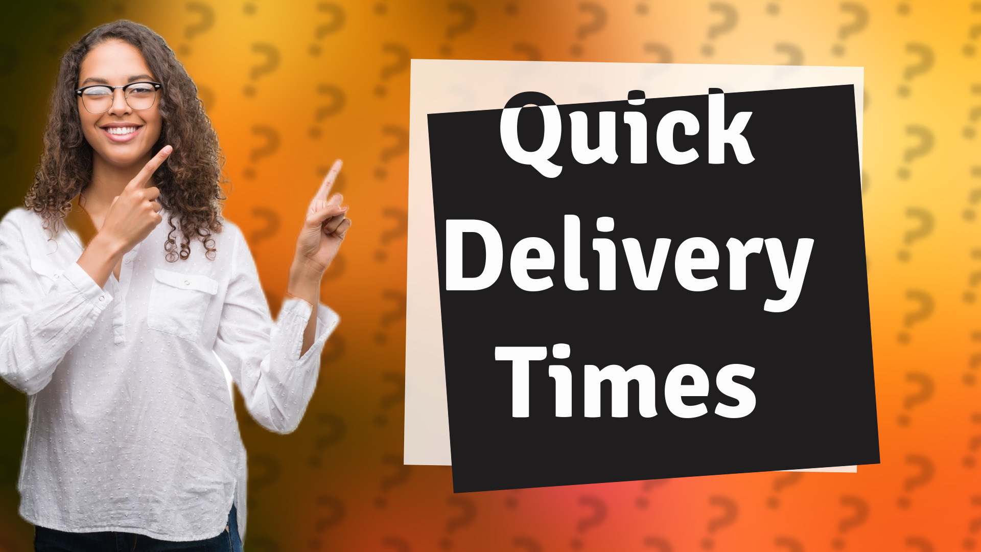 Quick Delivery Times