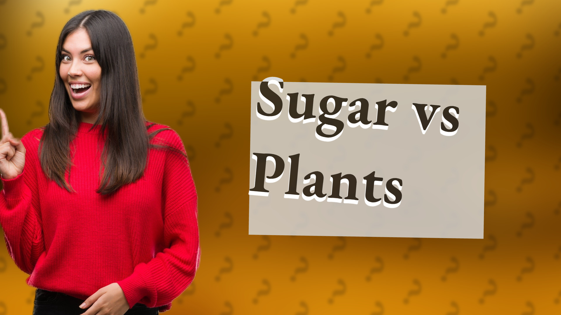 Sugar vs Plants