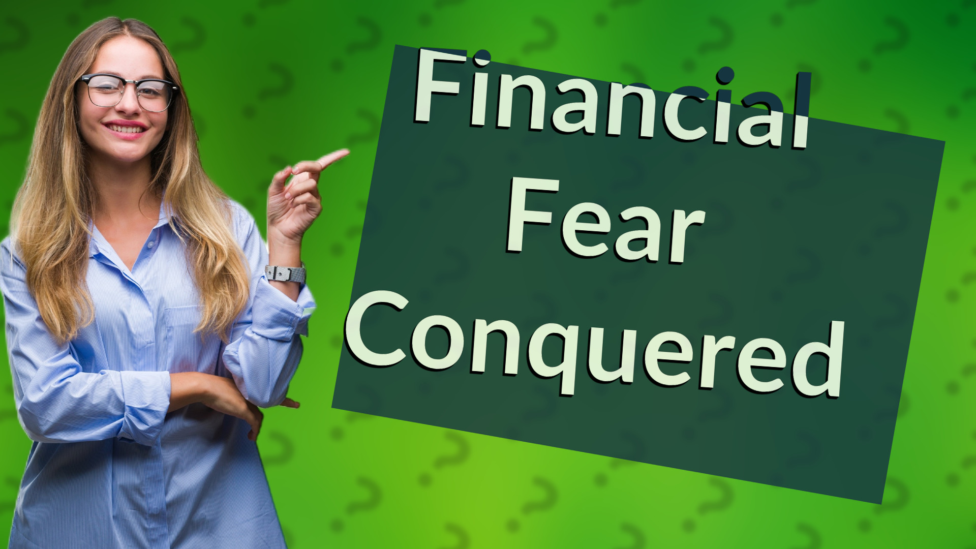 Financial Fear Conquered