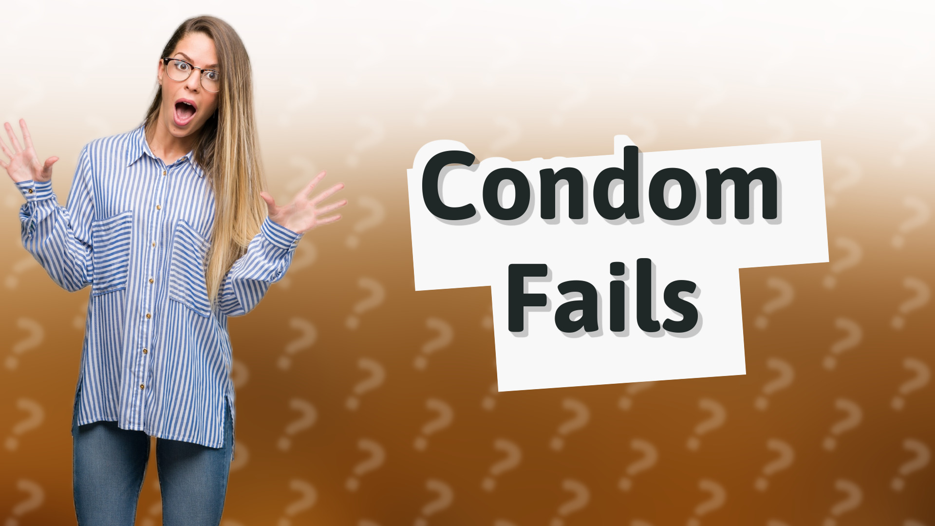 Condom Fails