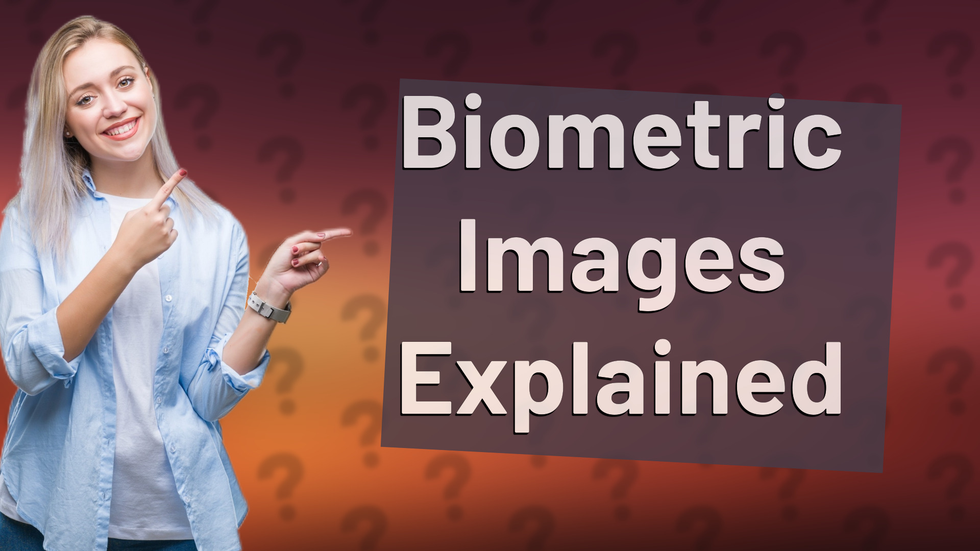 Biometric Images Explained