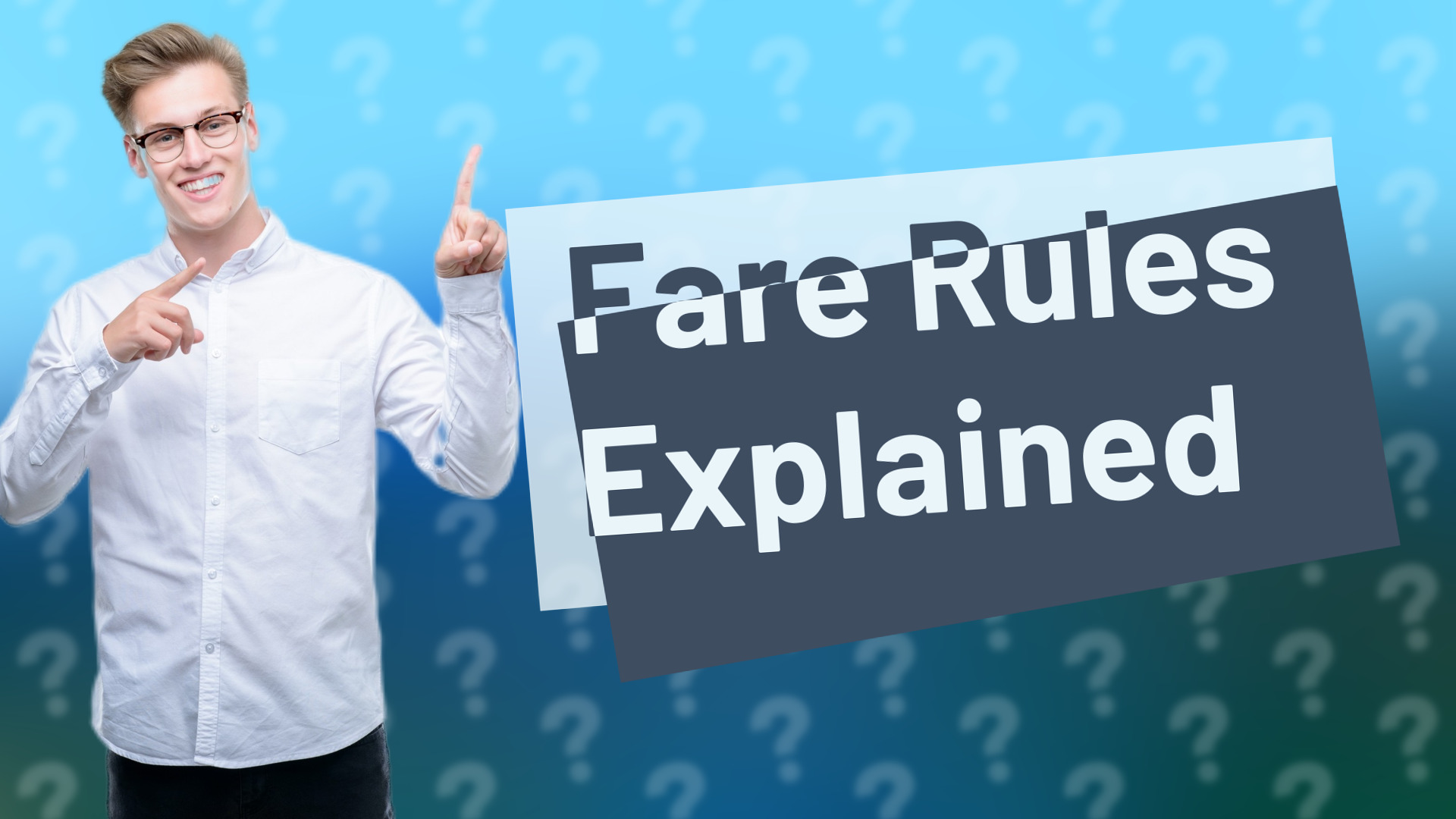 Fare Rules Explained