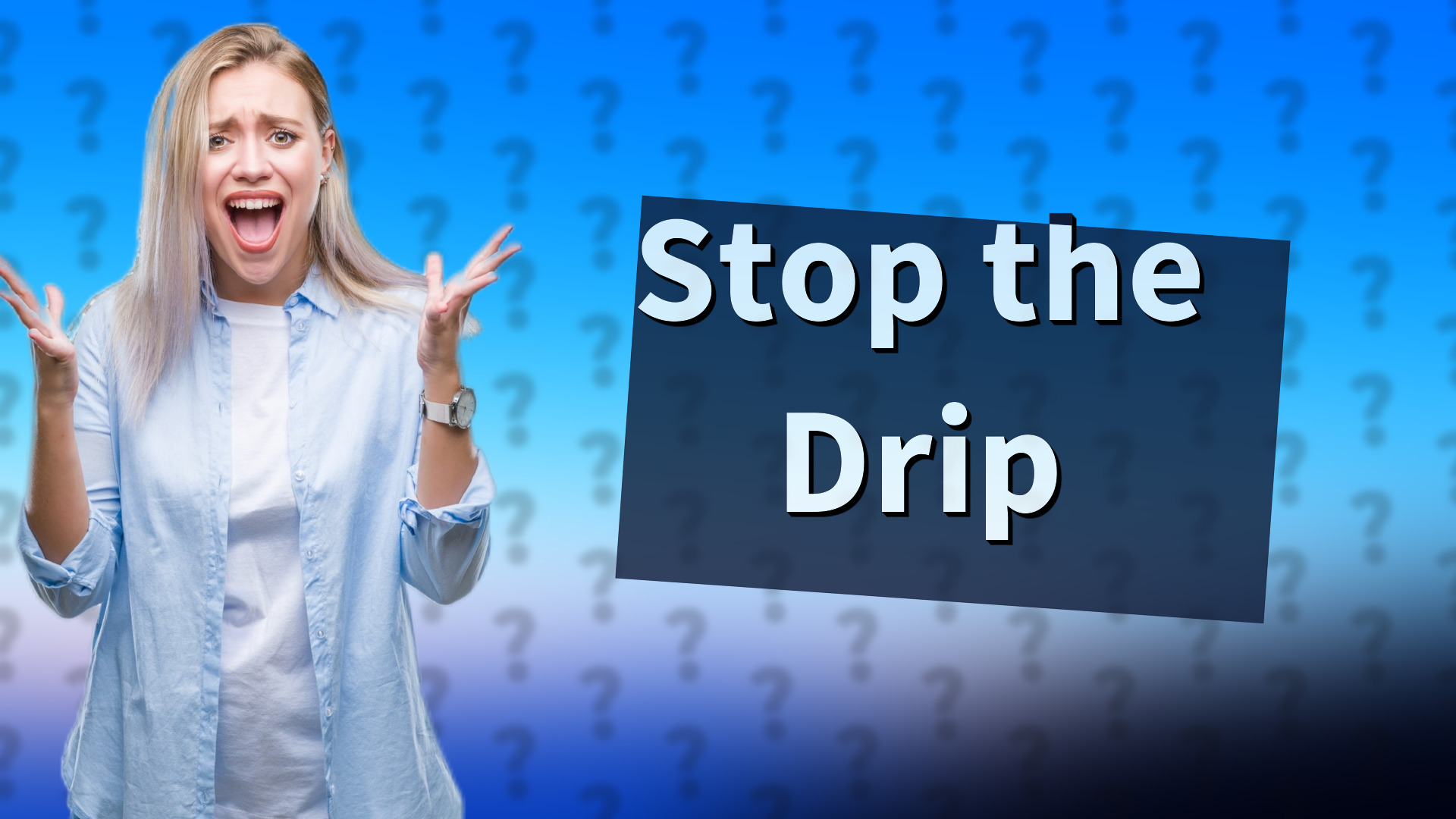 Stop the Drip