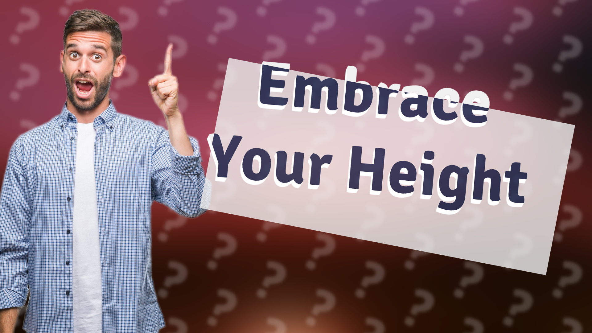 Embrace Your Height
