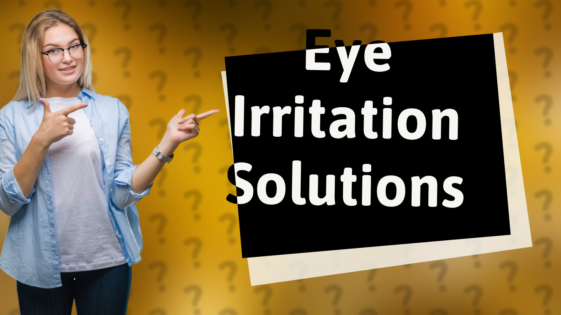 Eye Irritation Solutions
