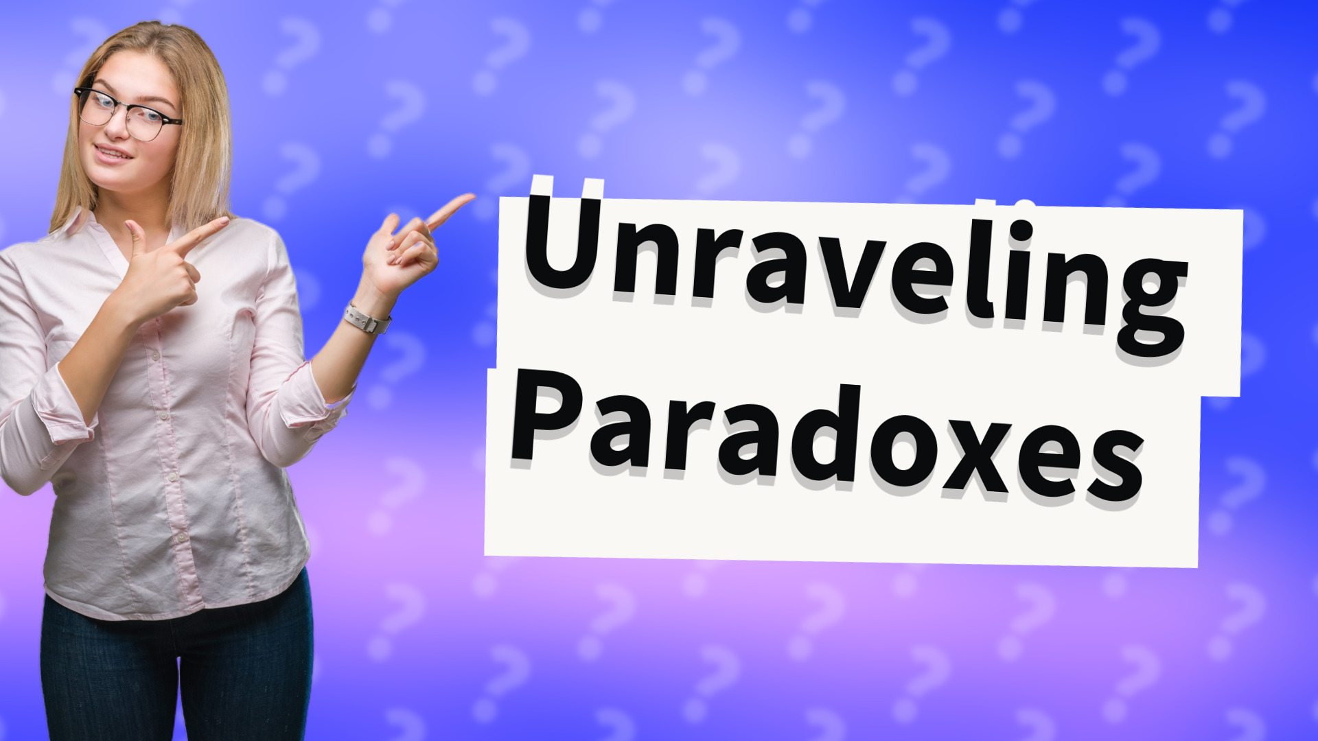 Unraveling Paradoxes