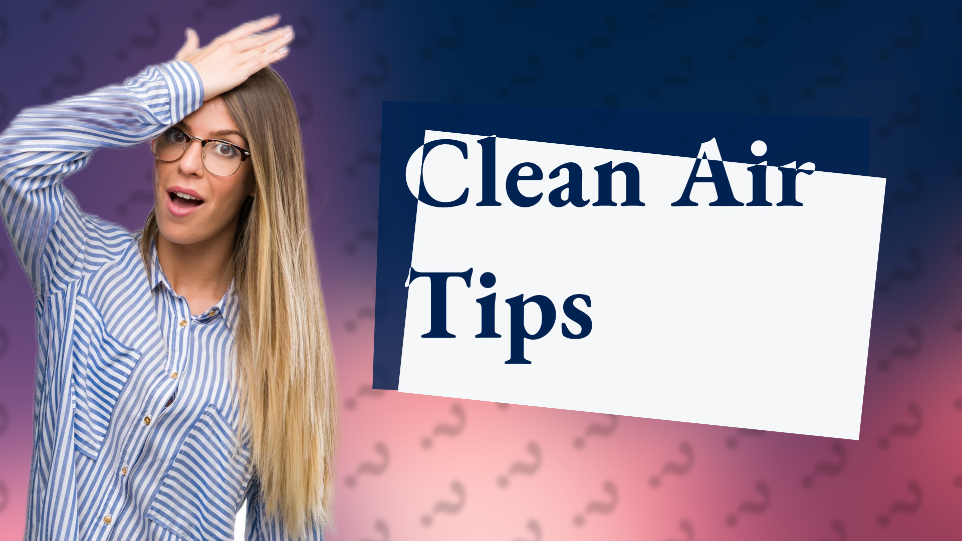 Clean Air Tips