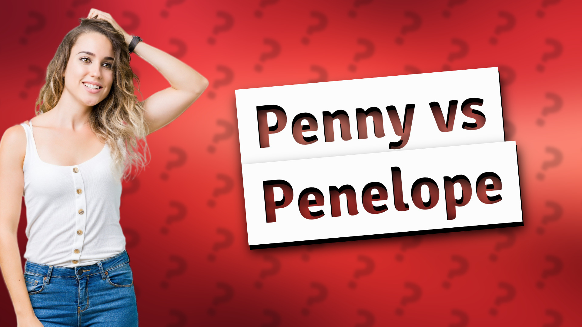 Penny vs Penelope