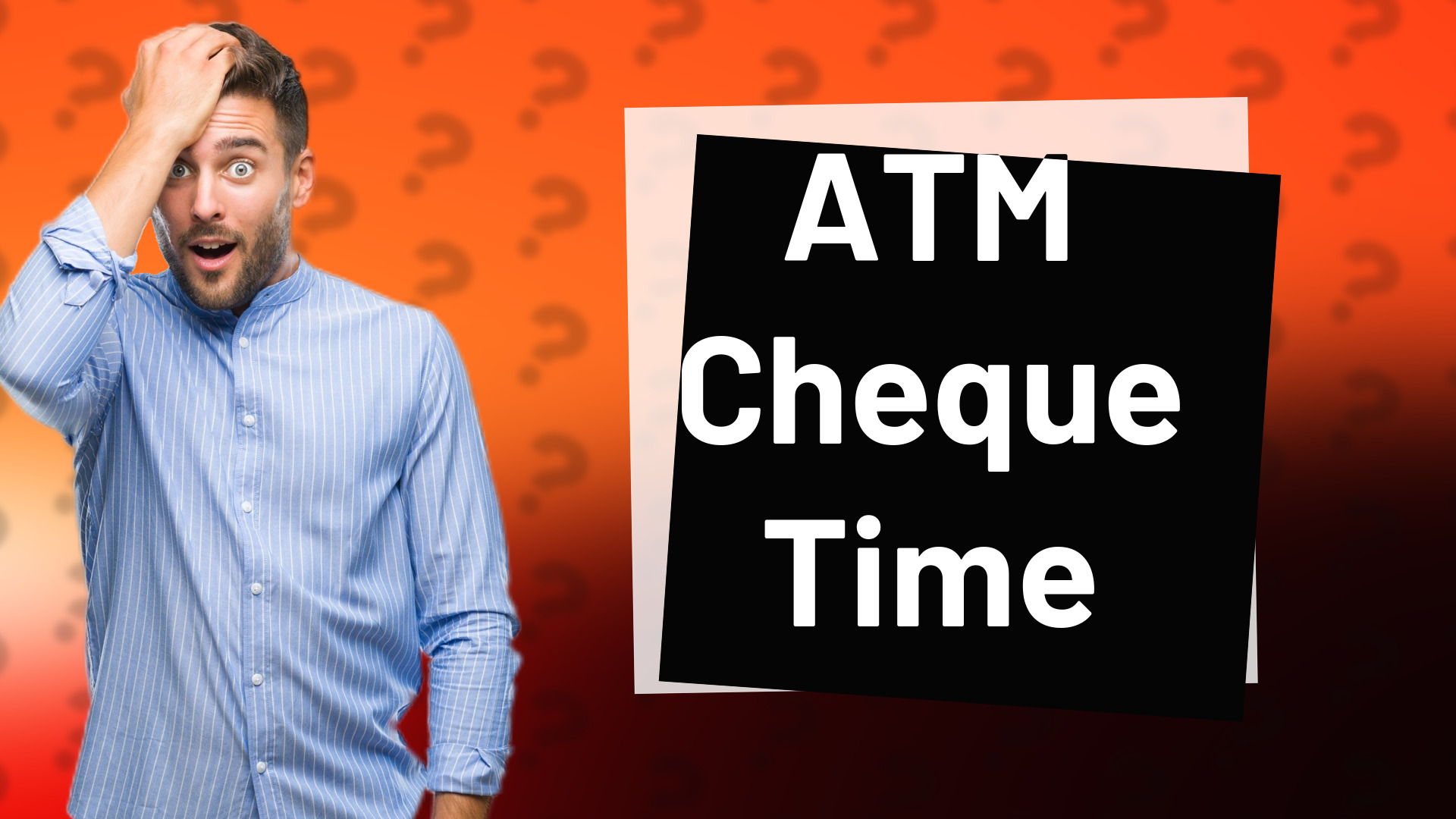 ATM Cheque Time
