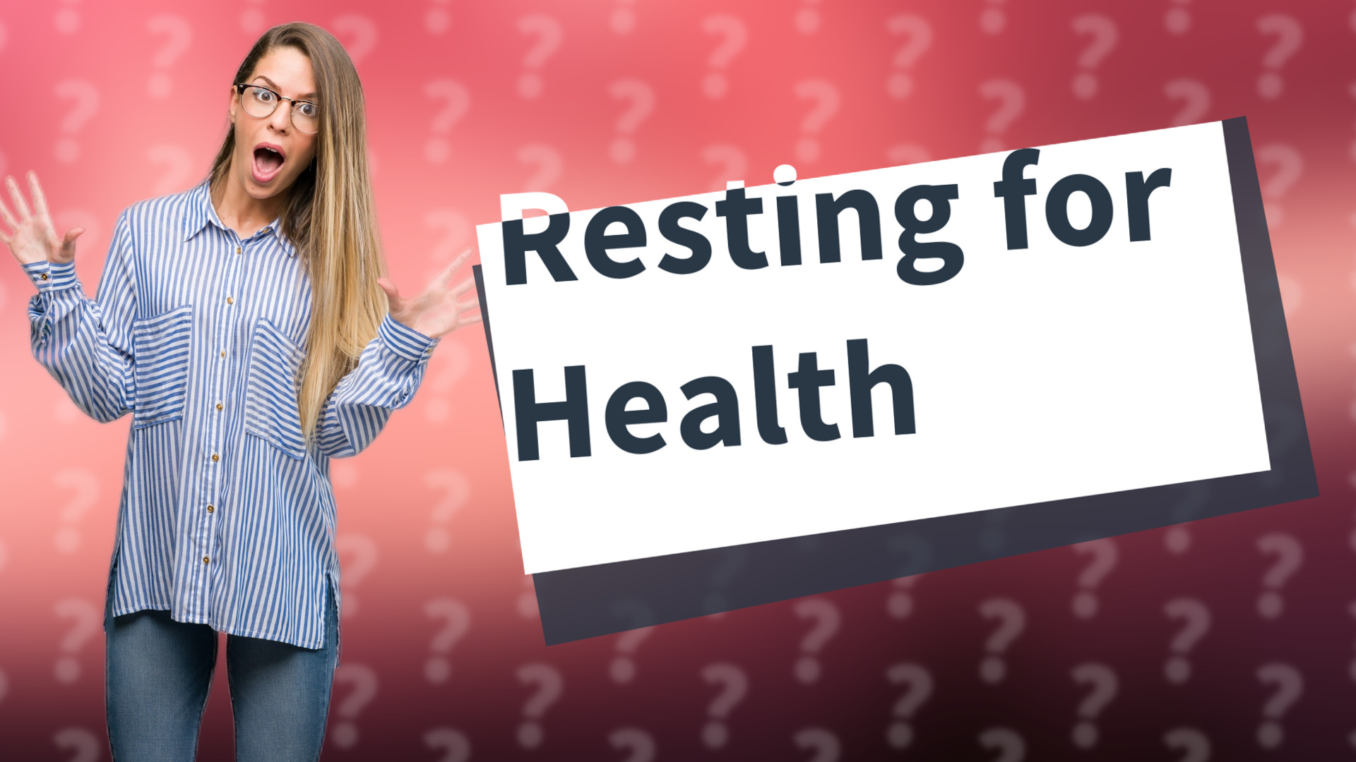 Resting for Health