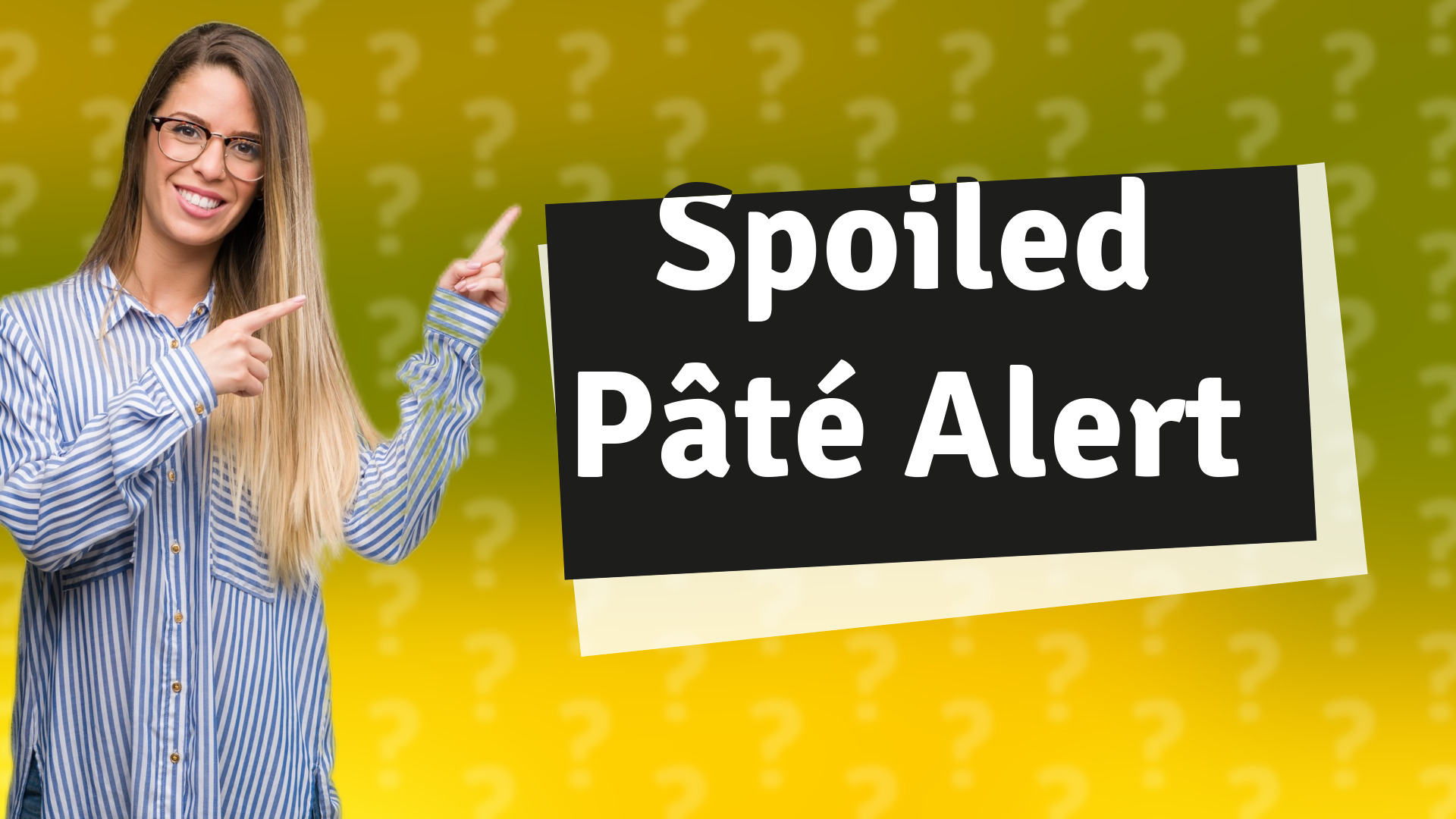 Spoiled Pâté Alert