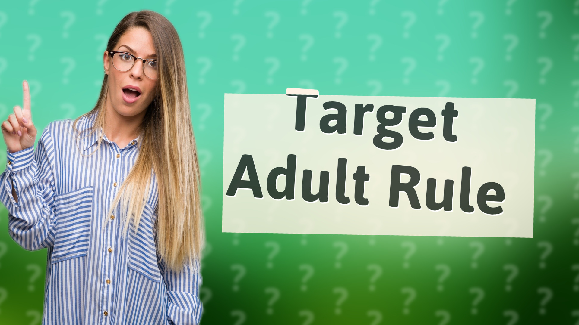 Target Adult Rule