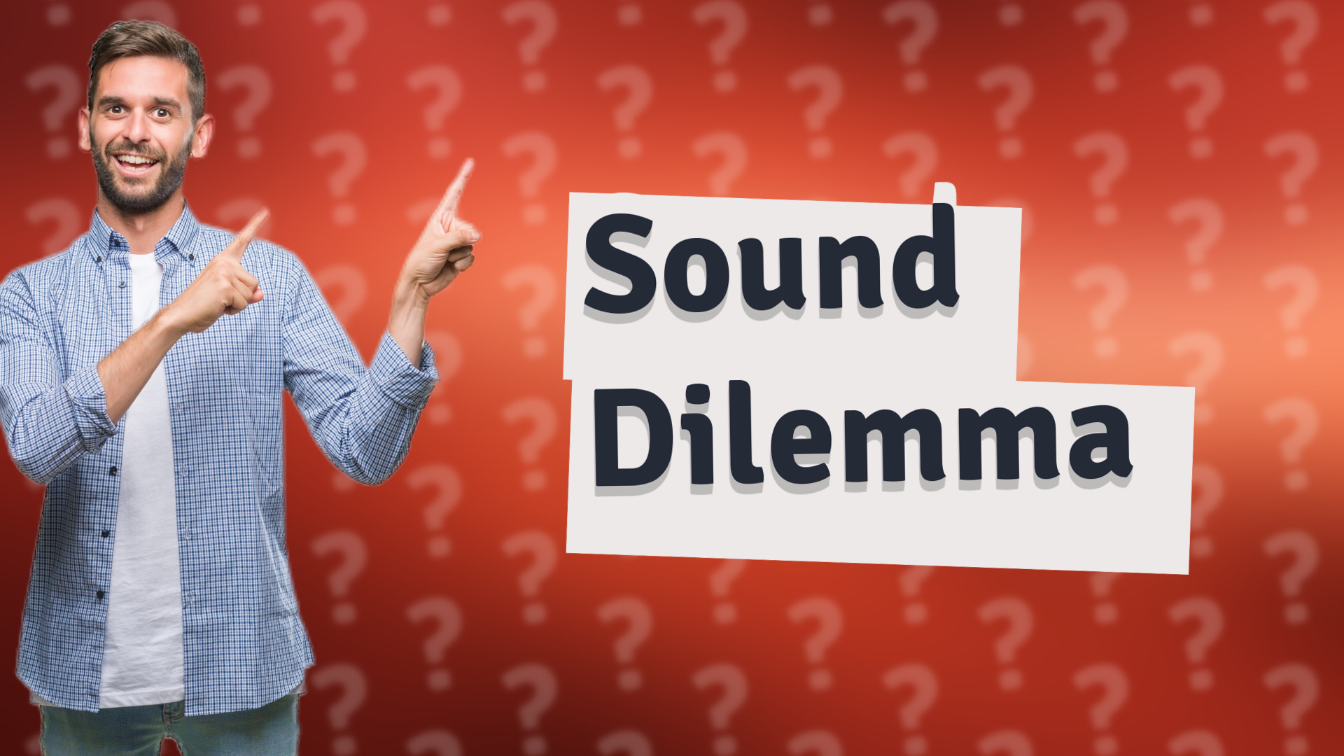 Sound Dilemma