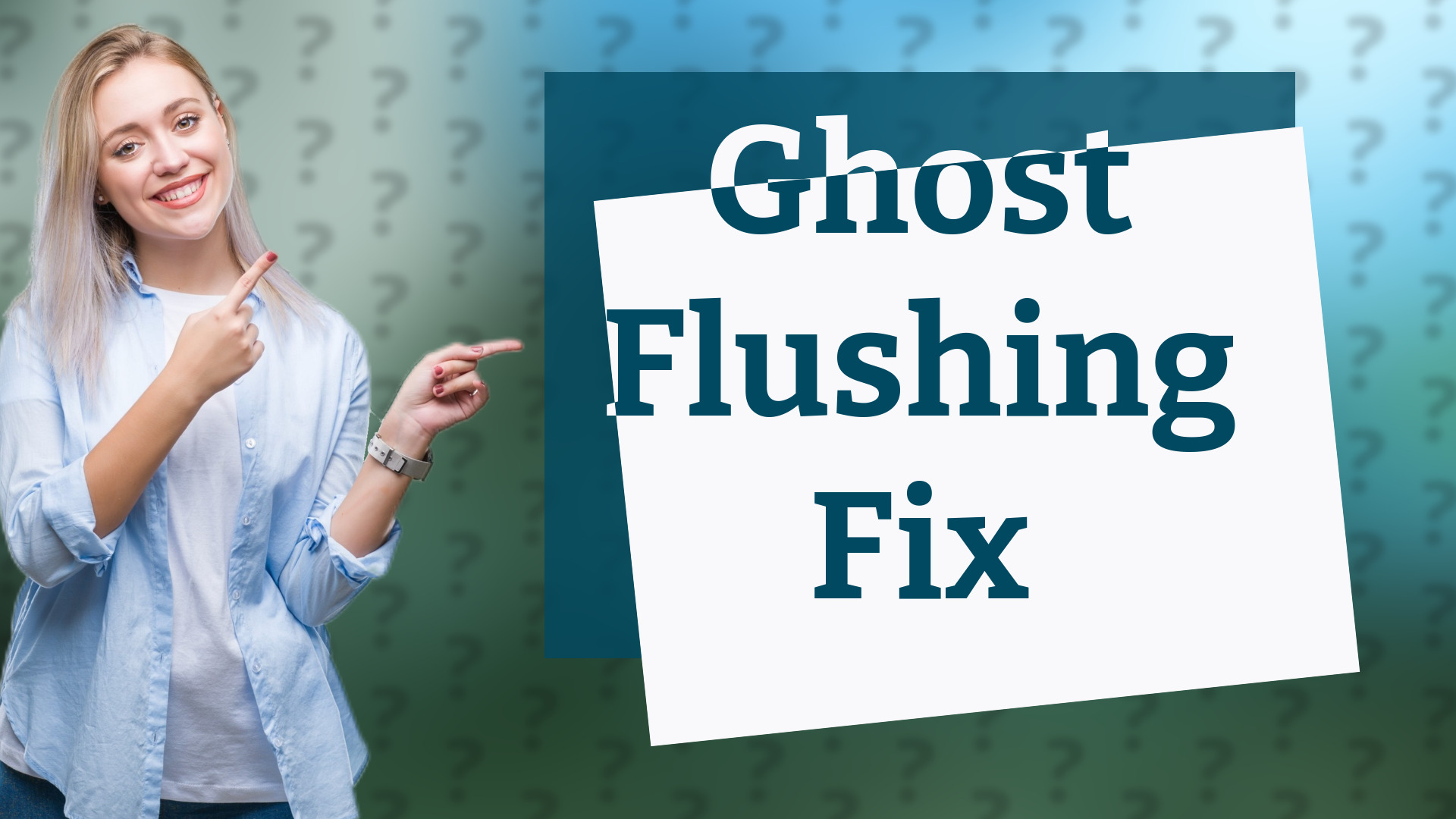 Ghost Flushing Fix