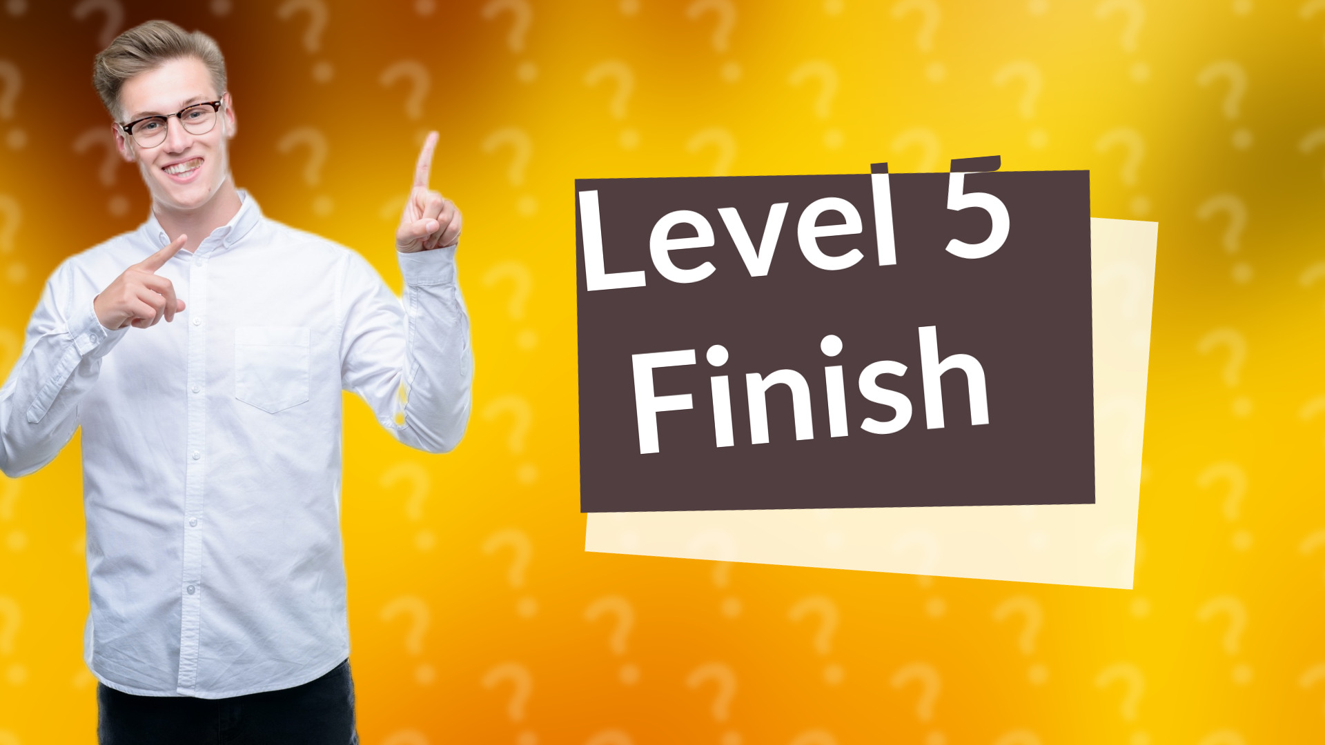 Level 5 Finish