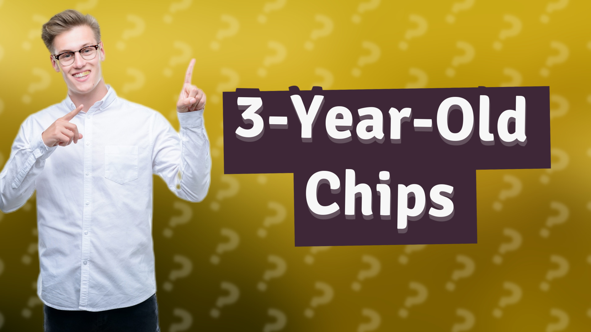 3-Year-Old Chips