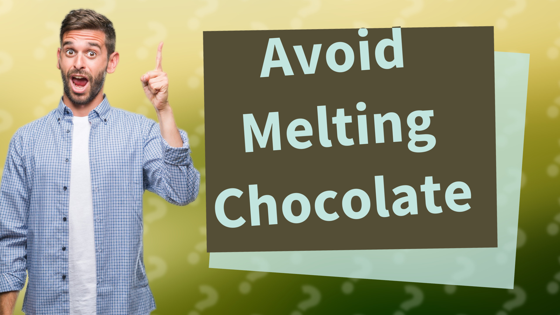 Avoid Melting Chocolate