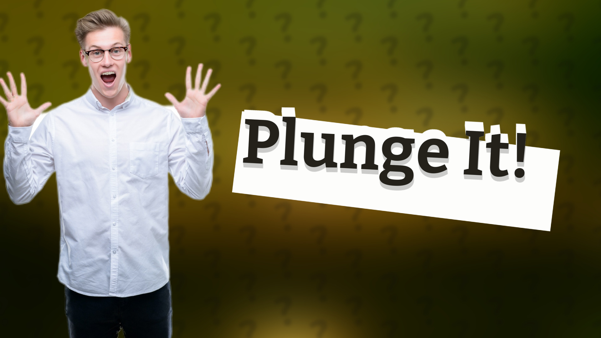 Plunge It!