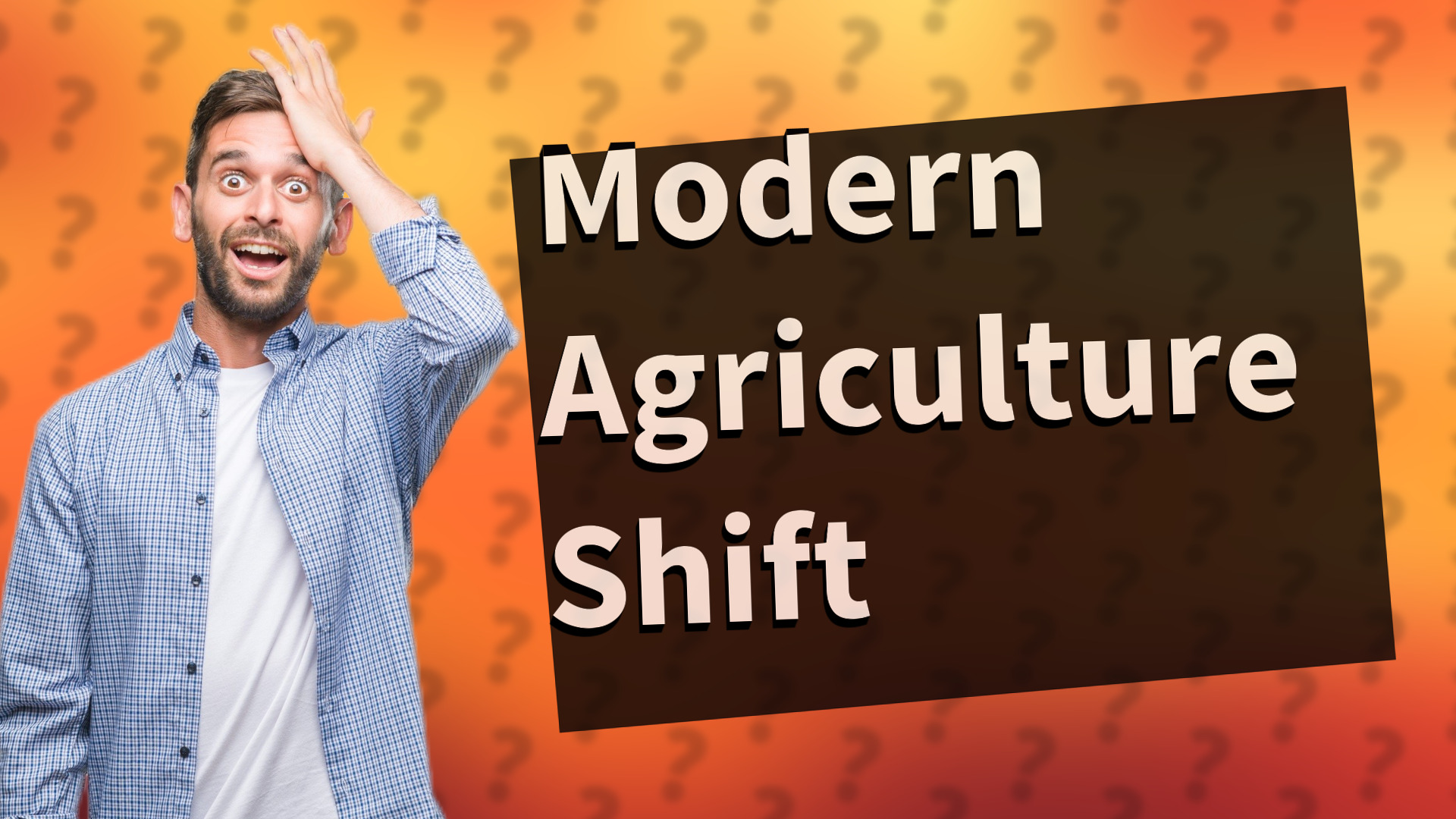 Modern Agriculture Shift