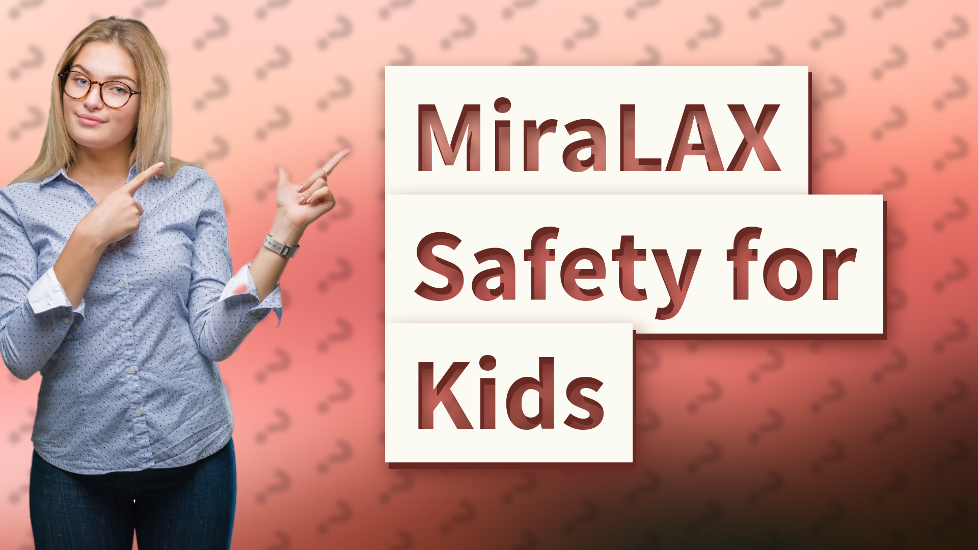 MiraLAX Safety for Kids