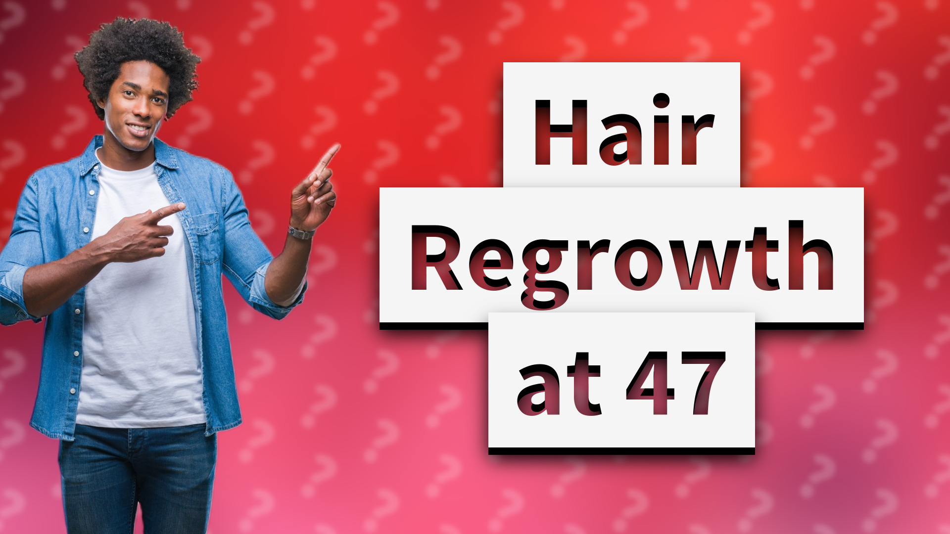 Hair Regrowth at 47