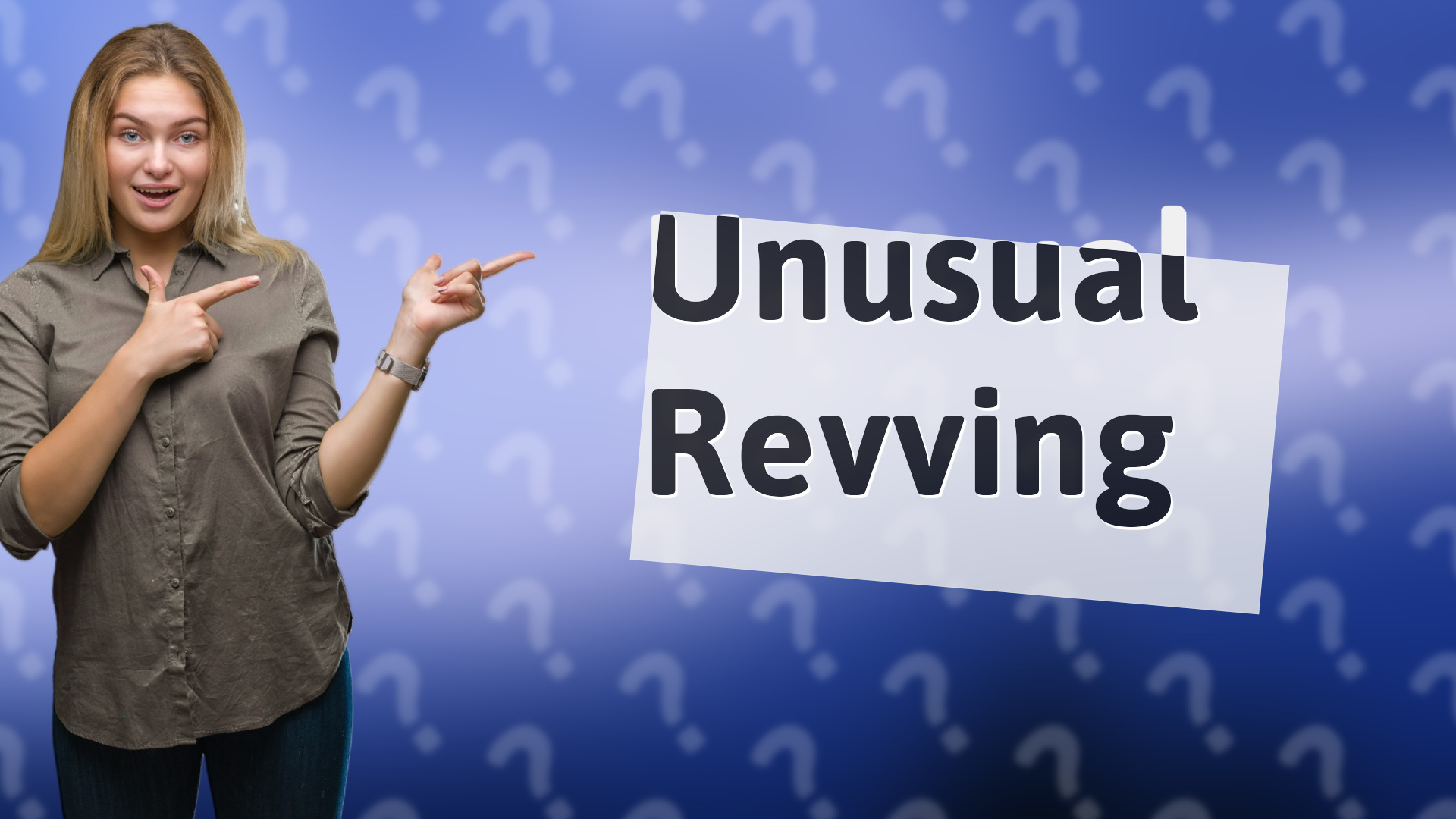 Unusual Revving