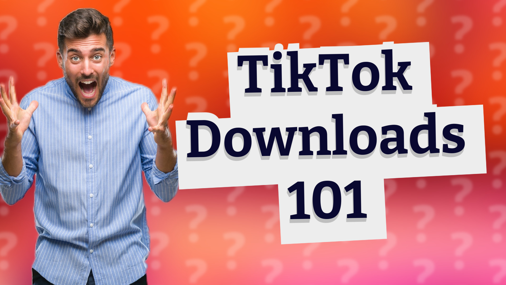 TikTok Downloads 101