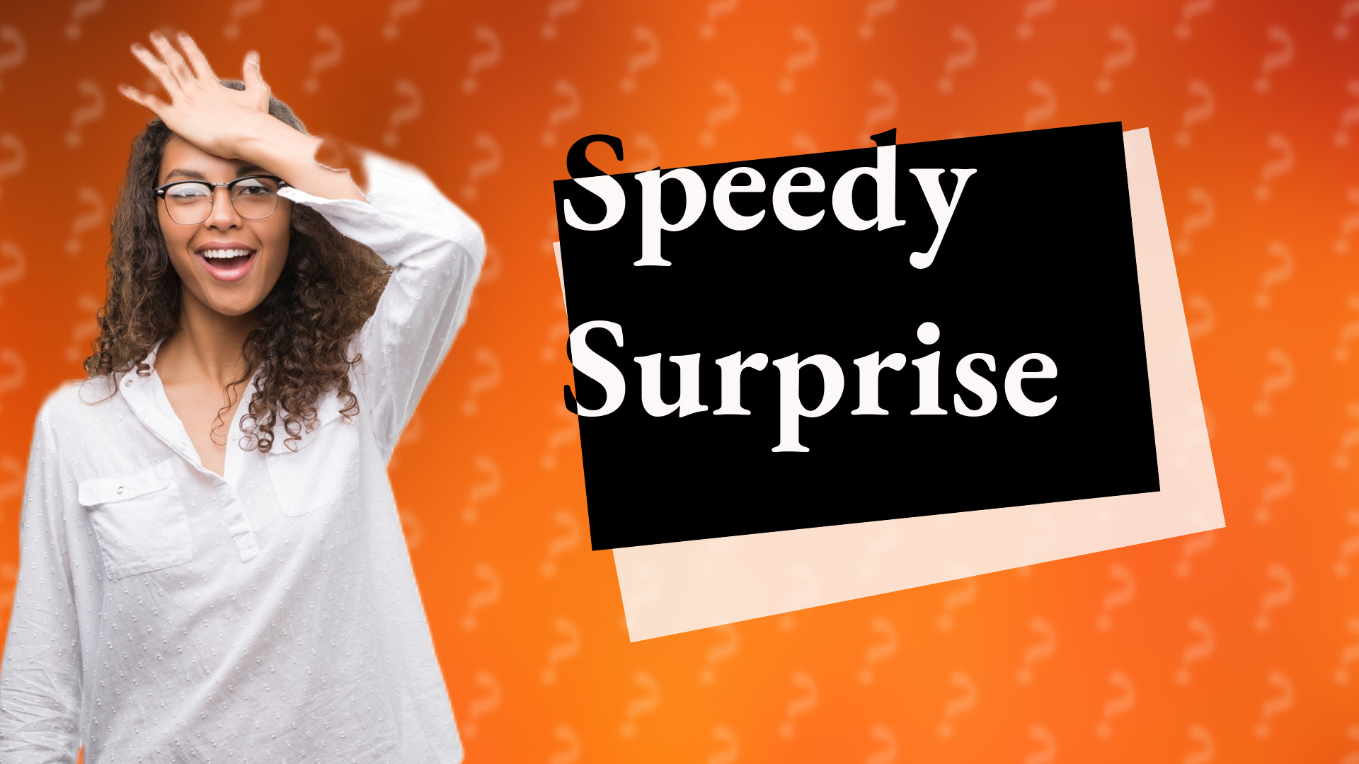 Speedy Surprise