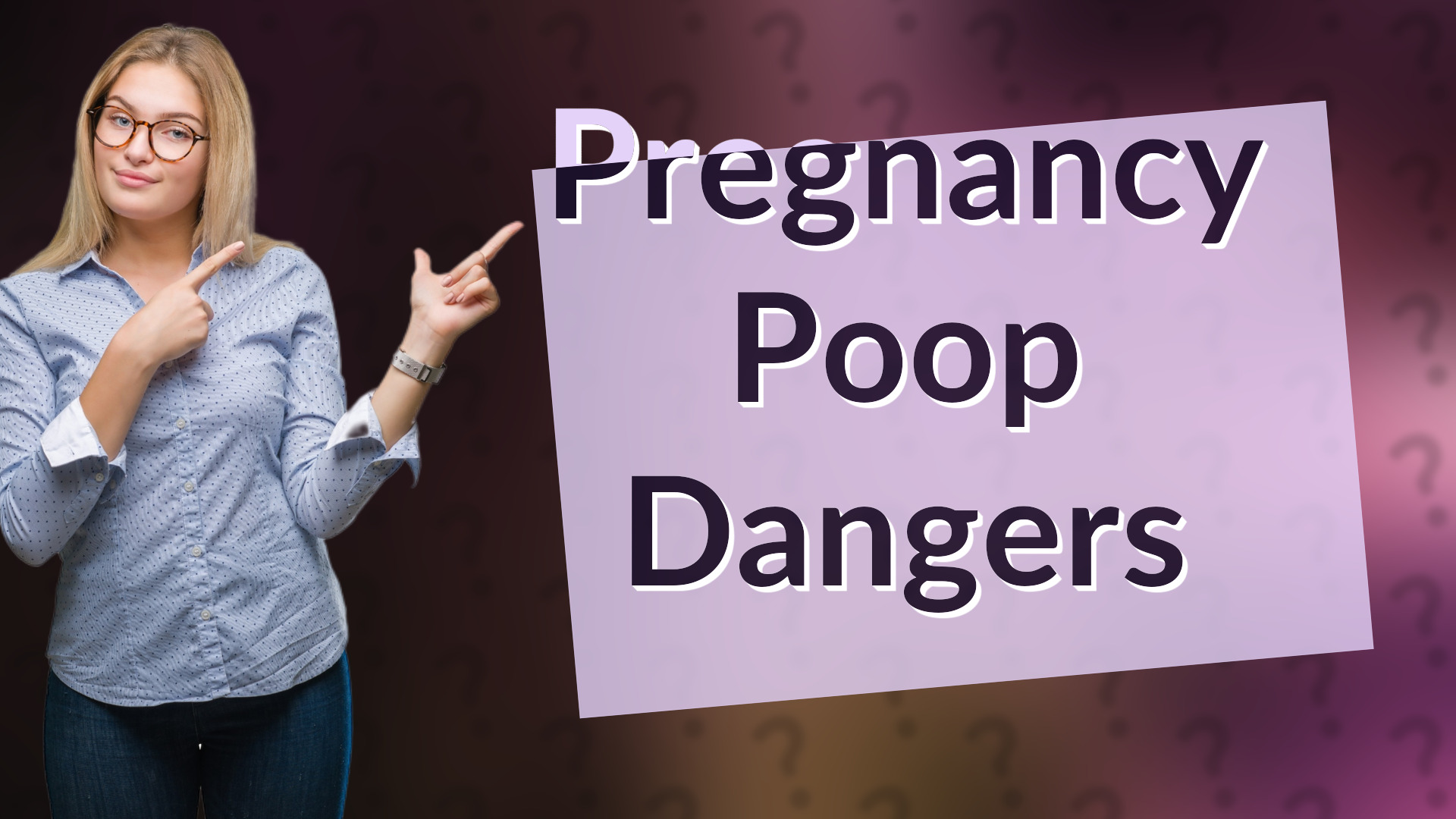 Pregnancy Poop Dangers
