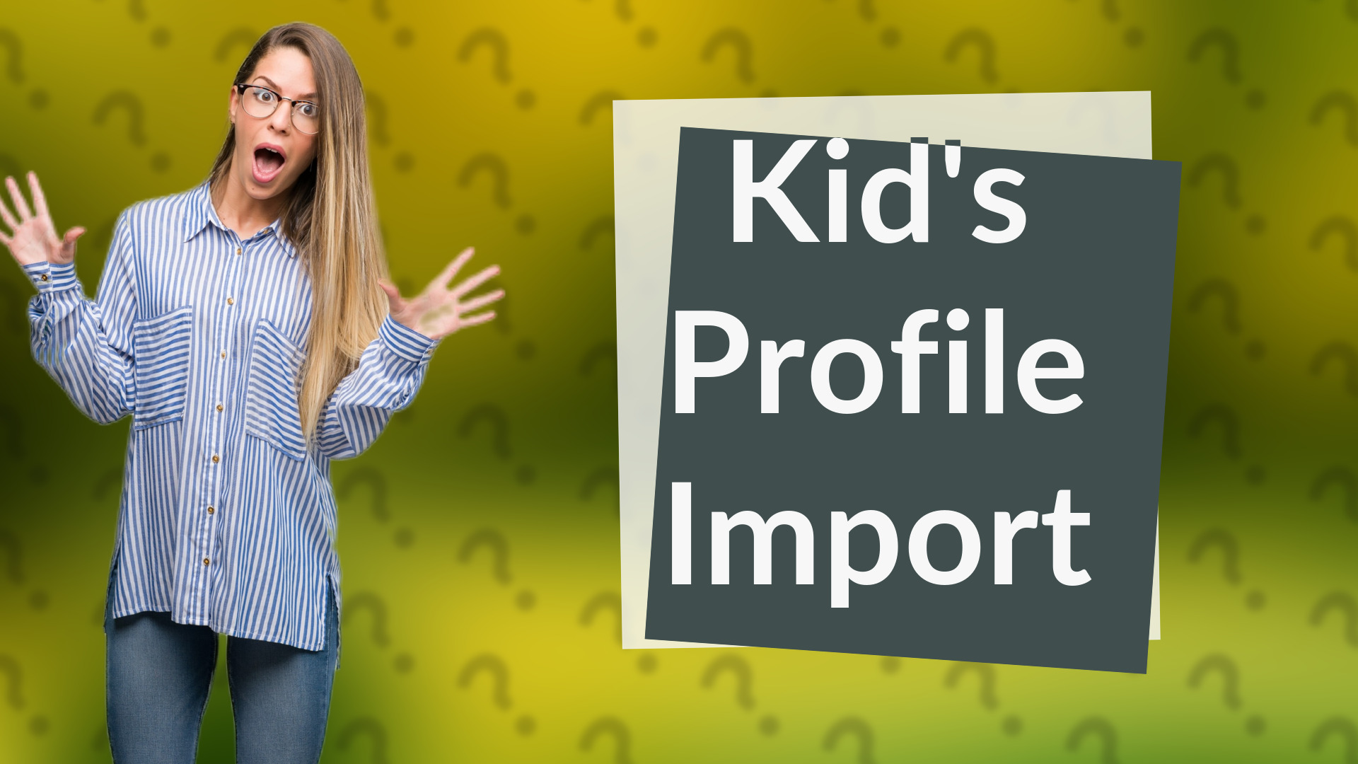 Kid's Profile Import