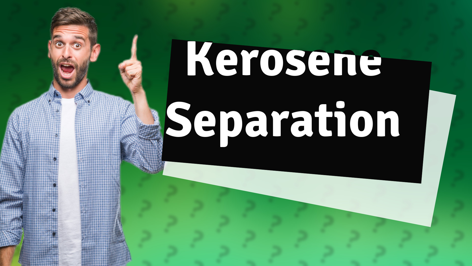Kerosene Separation