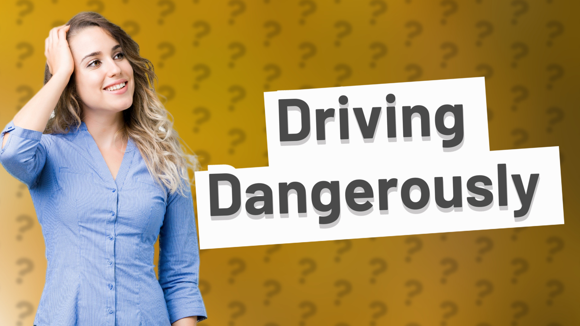 Driving Dangerously