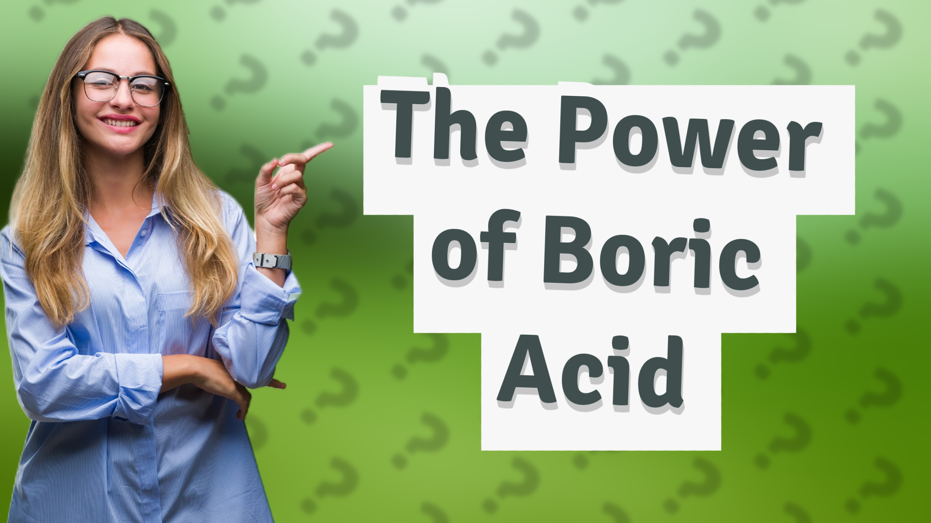The Power of Boric Acid