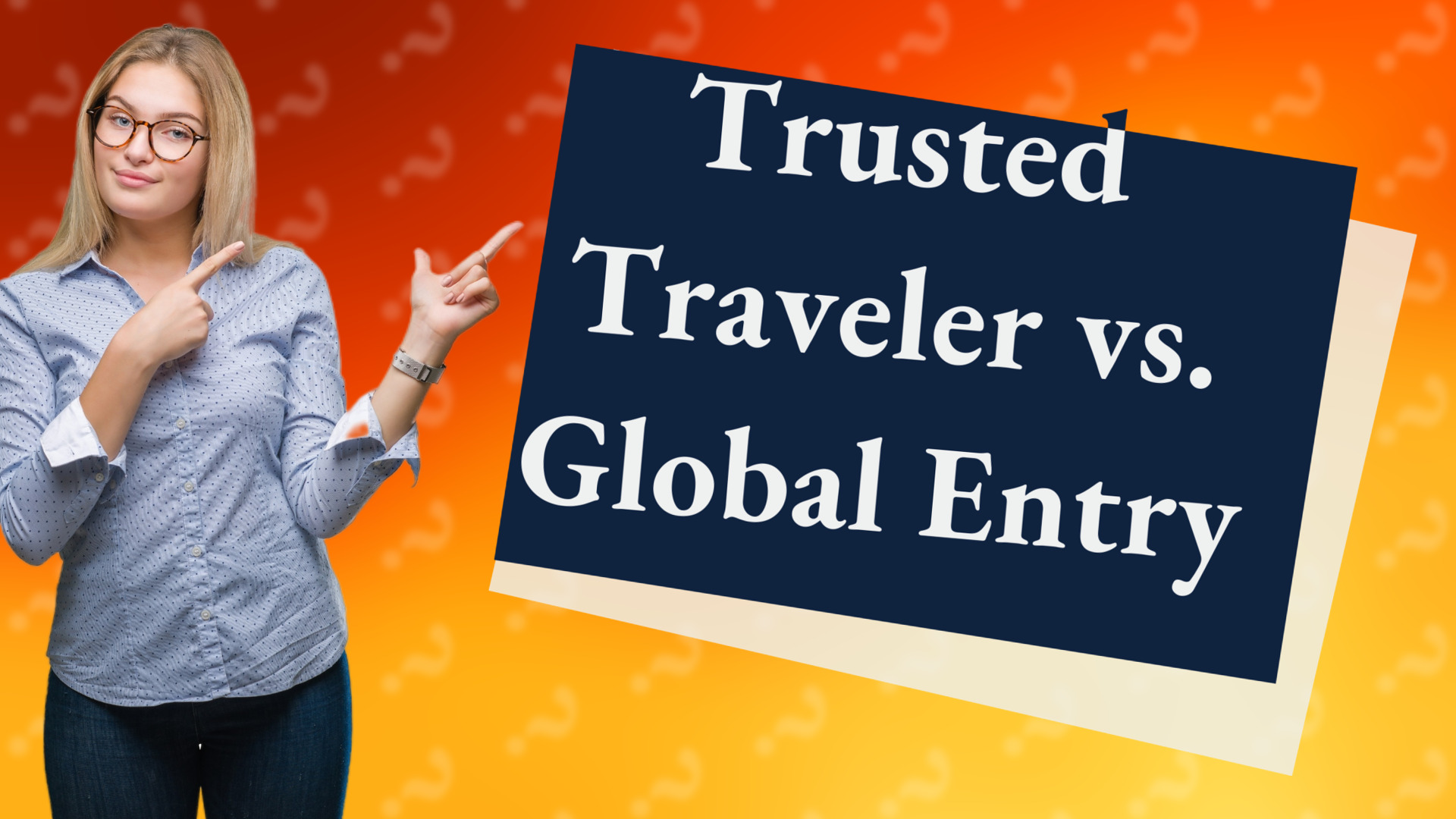 Trusted Traveler vs. Global Entry