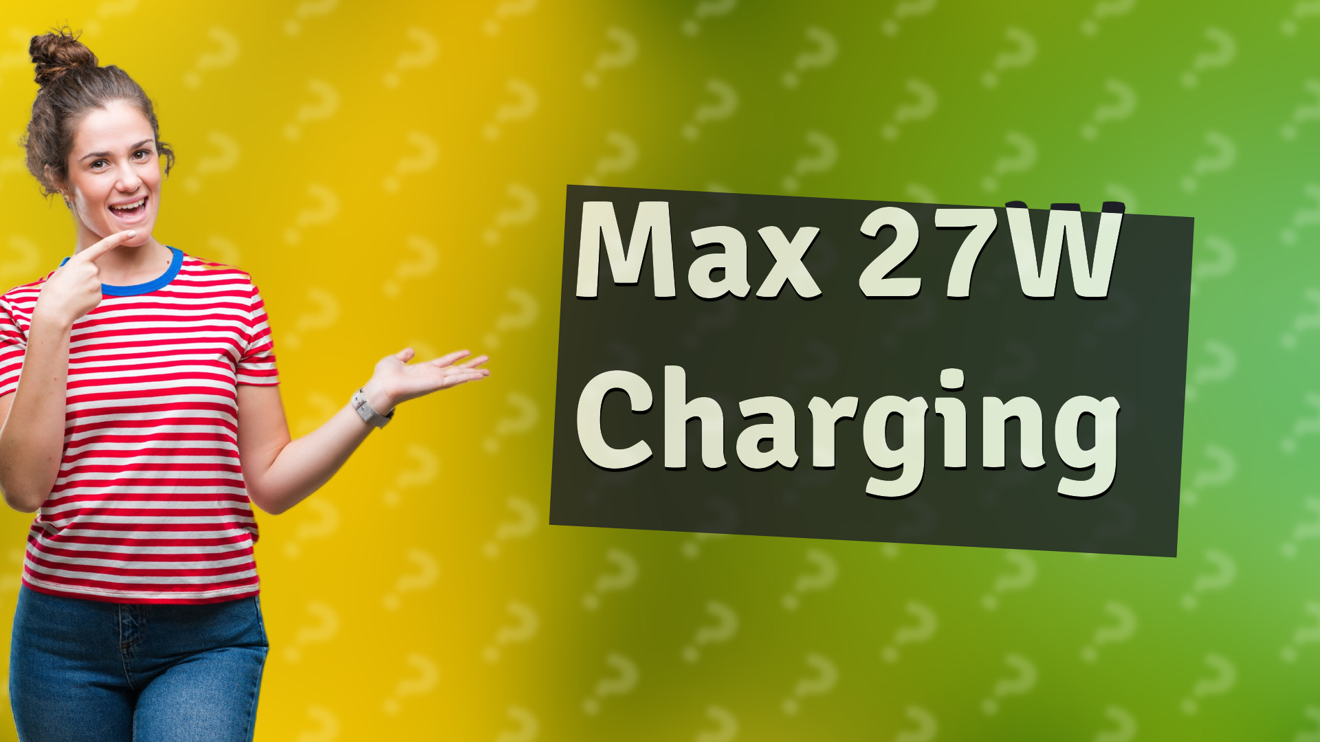 Max 27W Charging