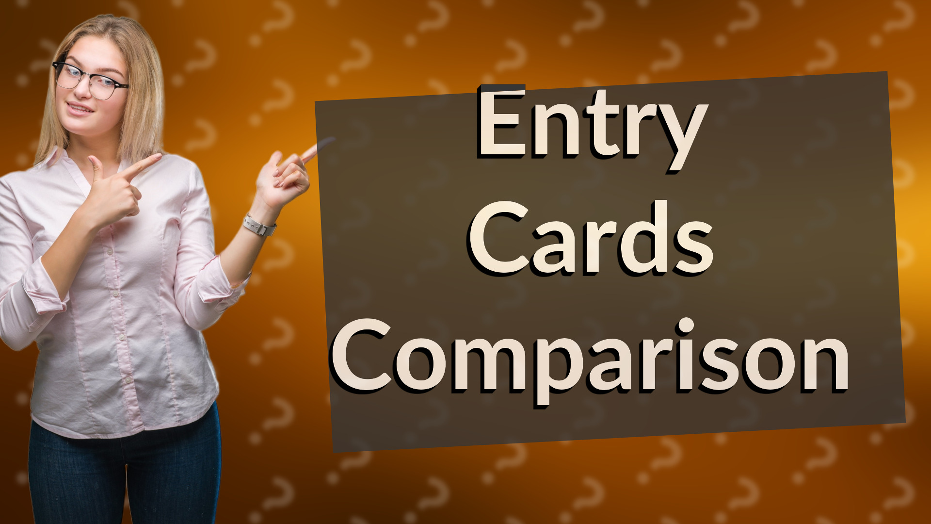 Entry Cards Comparison