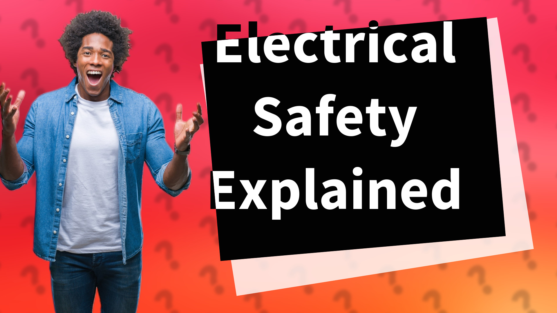 Electrical Safety Explained