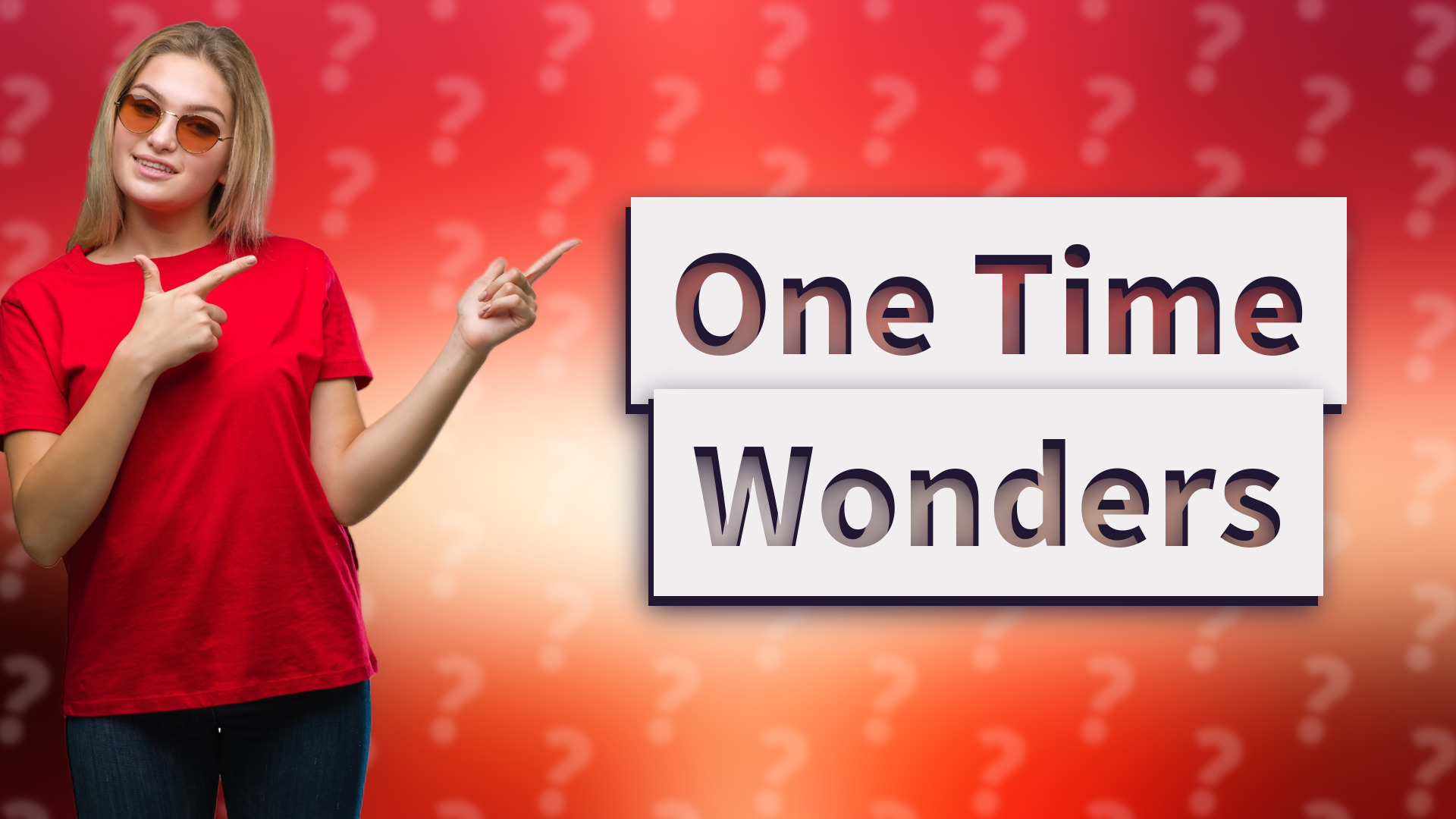 One Time Wonders